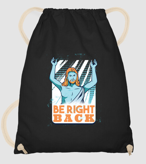 Be right back Jesus - Profeția Isus se întoarce model negru pe tricou