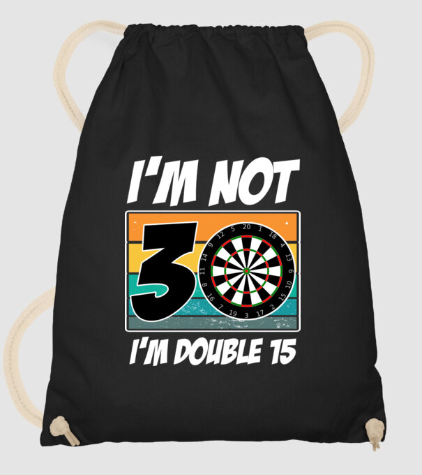 'I''m not 30 I''m double 15 darts birthday' model negru pe tricou