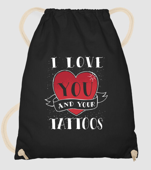 'I love You and Your Tattoos - tricou amuzant pentru Valentine''s Day' model negru pe tricou