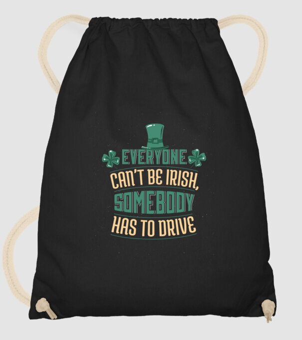 Nu poate fi toată lumea irlandez, cineva trebuie să și conducă model negru pe tricou