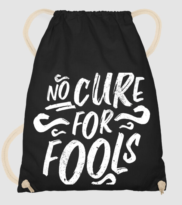 No cure for Fools - Nu există leac pentru proști model negru pe tricou