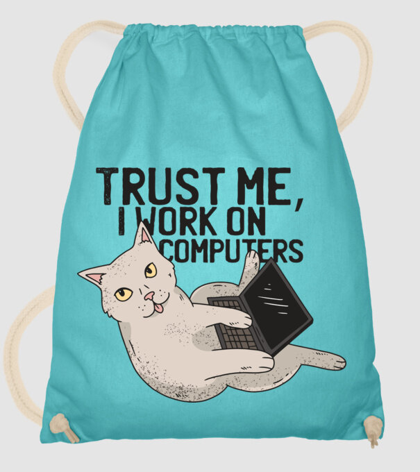 Trust me, I work on Computers model turcoaz pe tricou