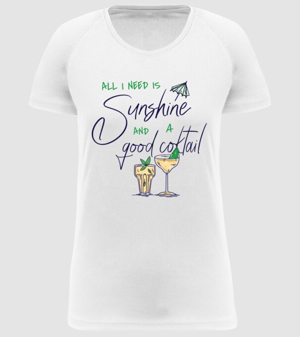All I Need is sunshine and a good Cocktail model alb pe tricou