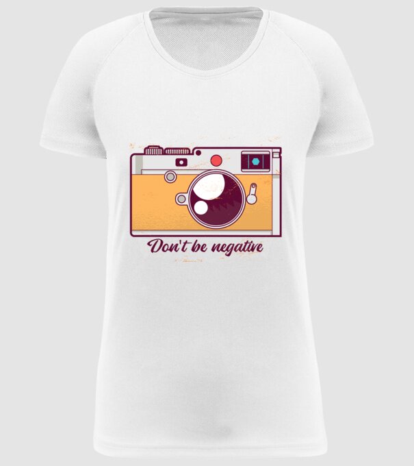 'Don''t be negative - tricou cu fotografie' model alb pe tricou