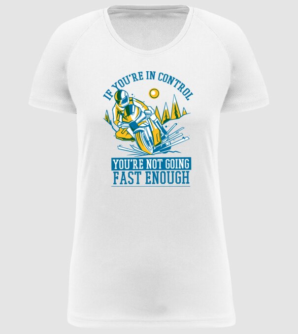 Dacă încă îl poți controla, mergi prea încet Motociclistule model alb pe tricou