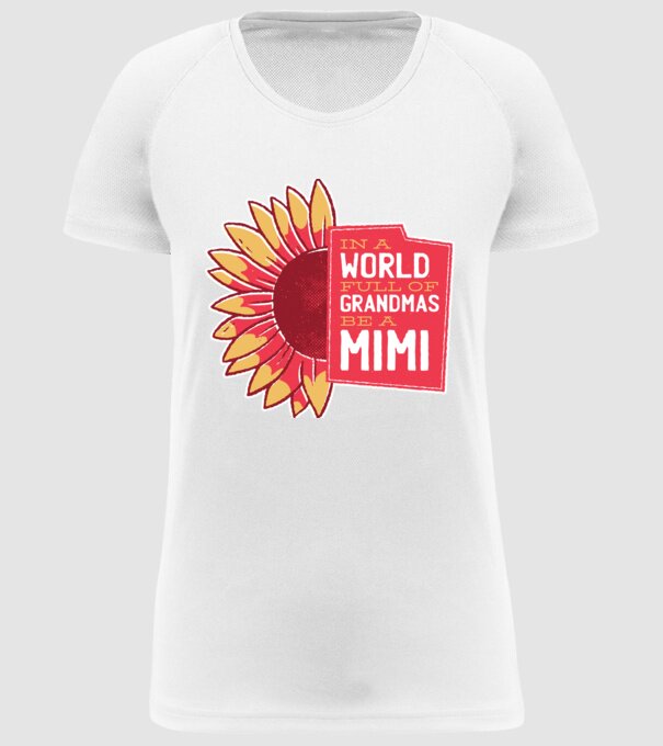 In a world full of Grandmas be a Mimi model alb pe tricou