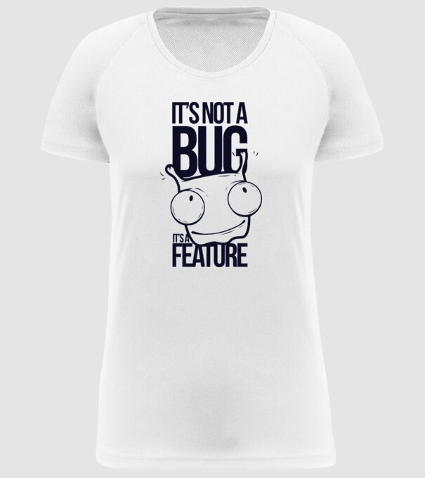 'It''s not a bug it''s a feature' model alb pe tricou