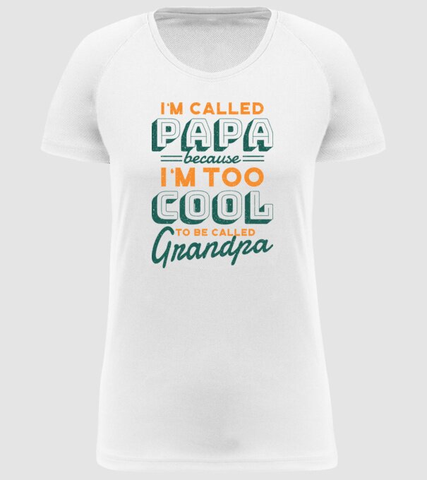 Mi se spune Tată pentru că sunt prea cool pentru a fi Bunic model alb pe tricou