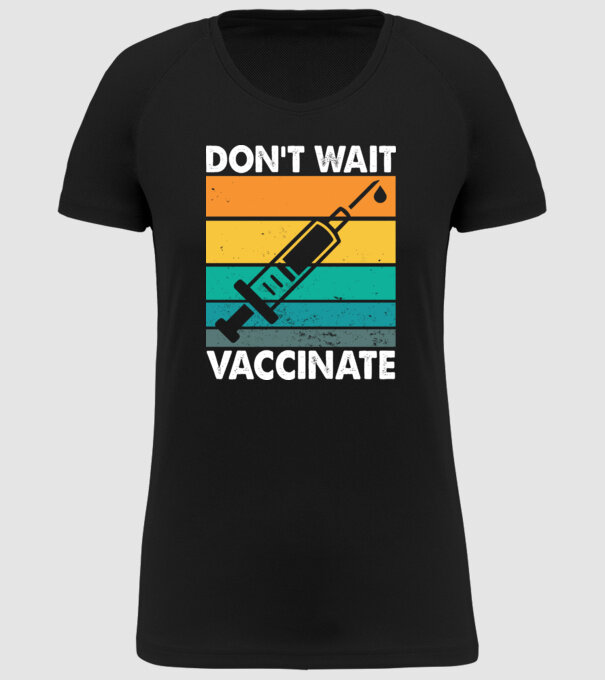 Don't wait vaccinate model negru pe tricou