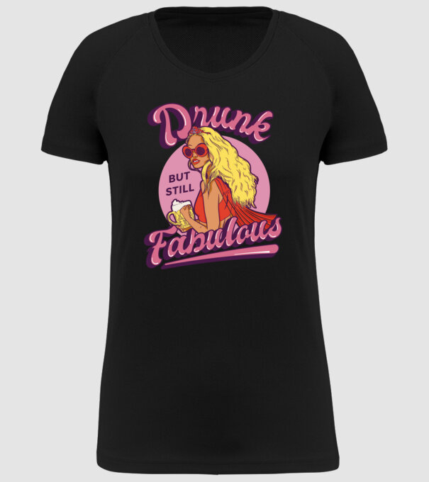 Drunk but still Fabulous model negru pe tricou