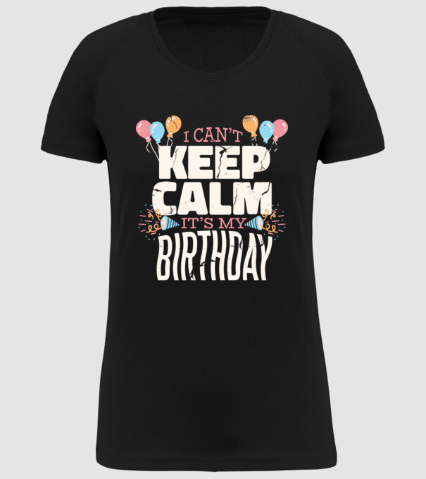 'I can''t keep calm it''s my birthday' model negru pe tricou