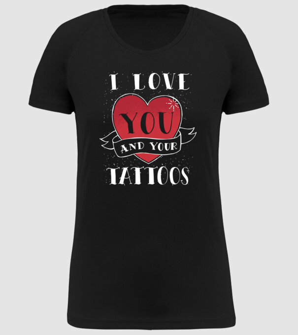 'I love You and Your Tattoos - tricou amuzant pentru Valentine''s Day' model negru pe tricou