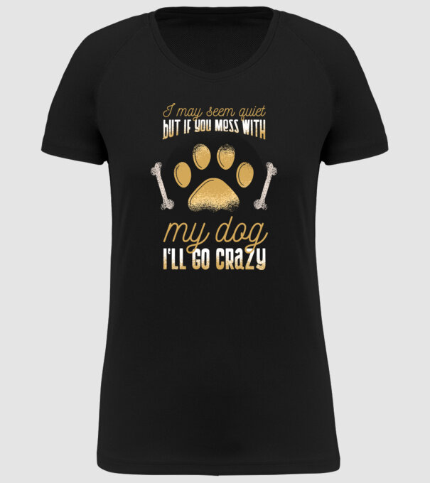 Poate că par calm, dar dacă îi faci rău câinelui meu, îmi ies din sărite model negru pe tricou