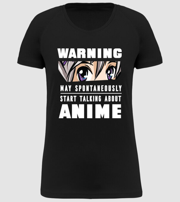 Warning may spontaneously start talking about ANIME model negru pe tricou