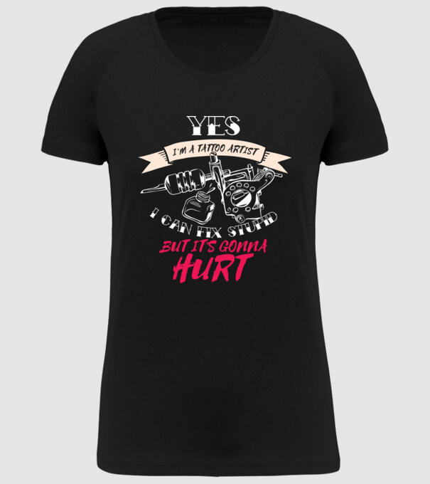 'Yes, I''m a Tattoo Artist. I can fix stupid but it''s gonna hurt - tricou artist tatuaj' model negru pe tricou