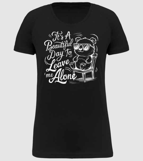 Beautiful day to leave me alone Negru model negru pe tricou