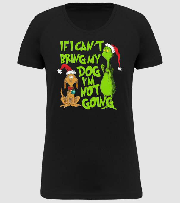 If i can't bring my dog I'm not going - Grinch model negru pe tricou