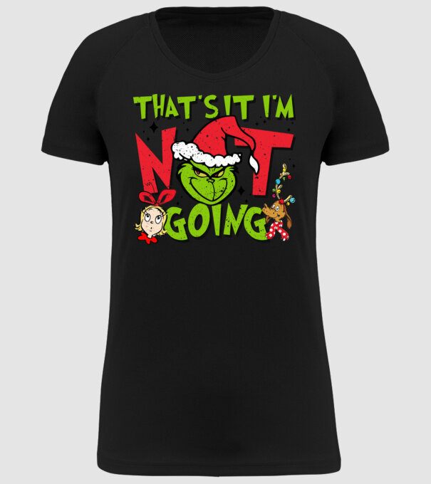 That's it I'm not going - Grinch model negru pe tricou