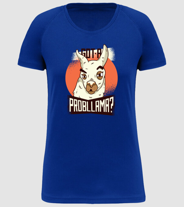 Got a Probllama? Lama model albastru regal pe tricou