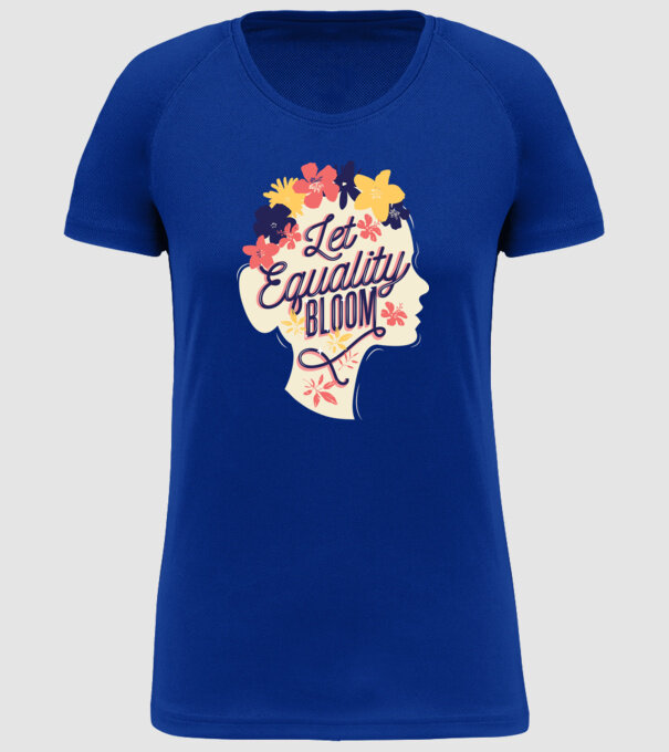 Let Equality Bloom Ziua Femeii model albastru regal pe tricou