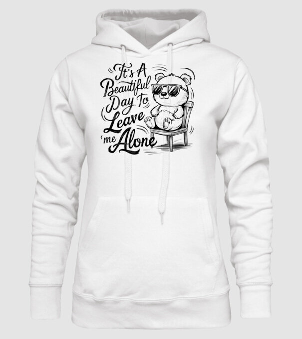 Beautiful day to leave me alone Alb model alb pe tricou