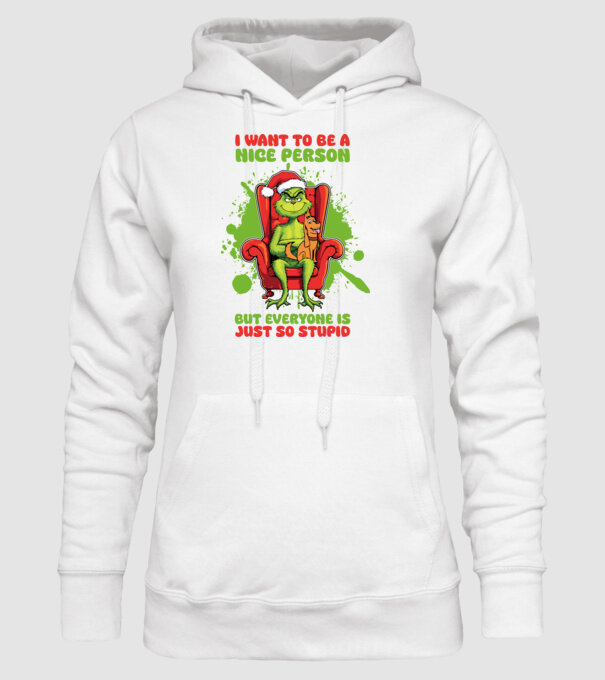 I want to be a nice person but everyone is just so stupid - Grinch model alb pe tricou