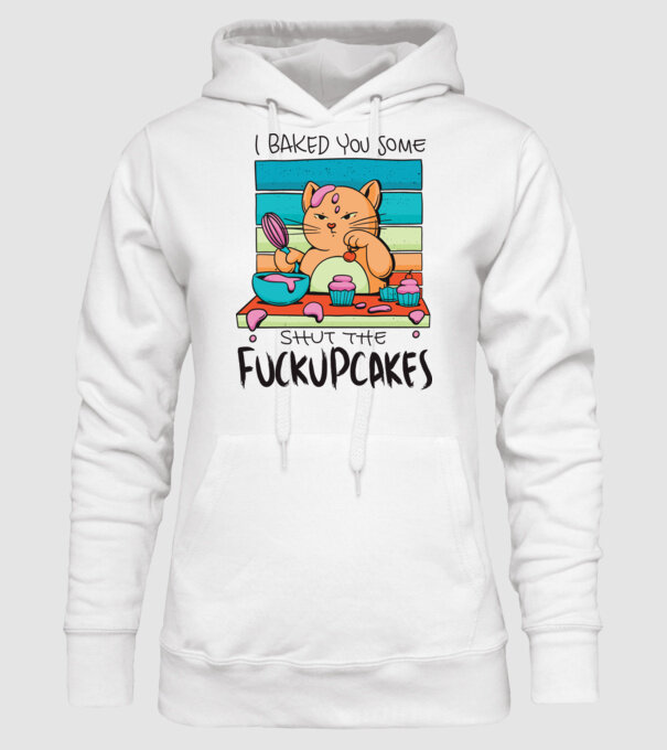 I bakde you some shut the fuckupcakes model alb pe tricou