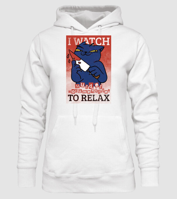I Watch Murder Docusmentaries to Relax Cu pisică model alb pe tricou