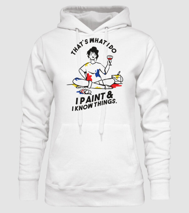 'That''s what I do, I paint and i know things' model alb pe tricou