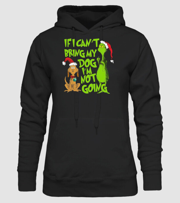 If i can't bring my dog I'm not going - Grinch model negru pe tricou