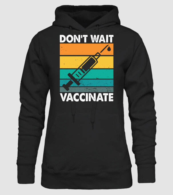 Don't wait vaccinate model negru pe tricou
