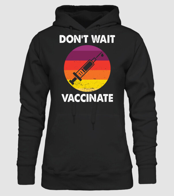 Don't wait Vaccinate model negru pe tricou