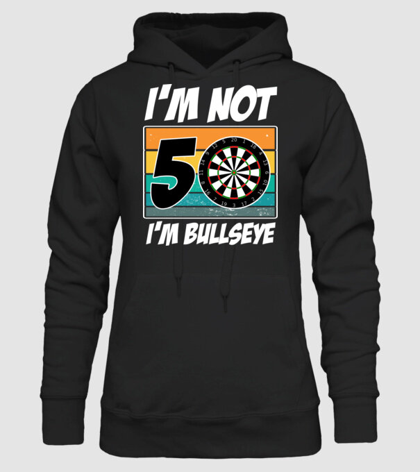 'I''m not 50 I''m bullseye darts birthday' model negru pe tricou
