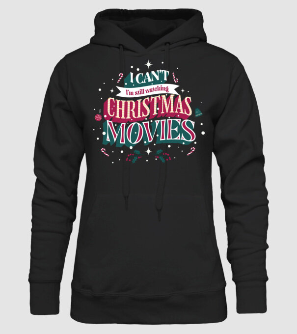 'I Can''t I''m still watching Christmas Movies' model negru pe tricou
