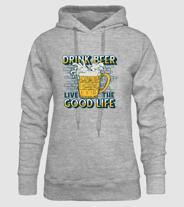 Drink Beer Live The Good Life model gri pe tricou