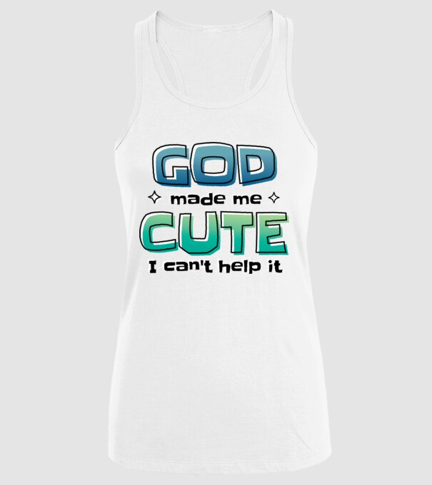 God made me cute model alb pe tricou