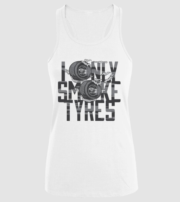 I only smoke Tyres model alb pe tricou