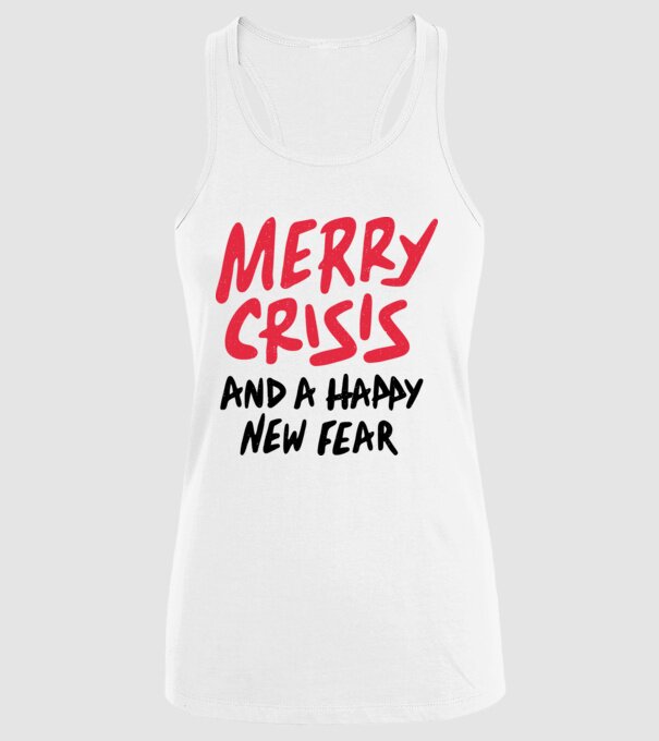 Merry Crisis and a Happy New Fear model alb pe tricou