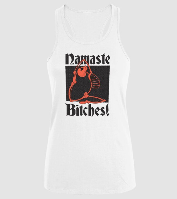 Namaste Bitches model alb pe tricou