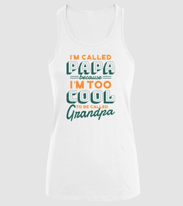 Mi se spune Tată pentru că sunt prea cool pentru a fi Bunic model alb pe tricou