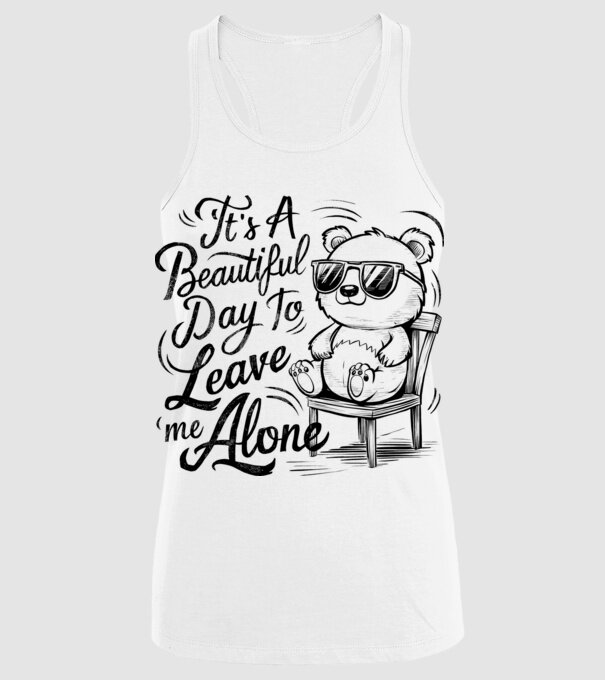 Beautiful day to leave me alone Alb model alb pe tricou