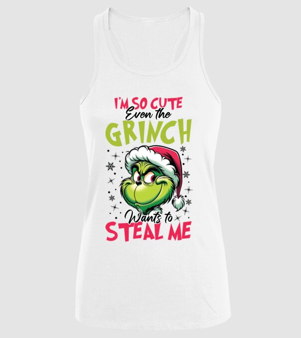 I'm so cute even the Grinch wants to steal me model alb pe tricou