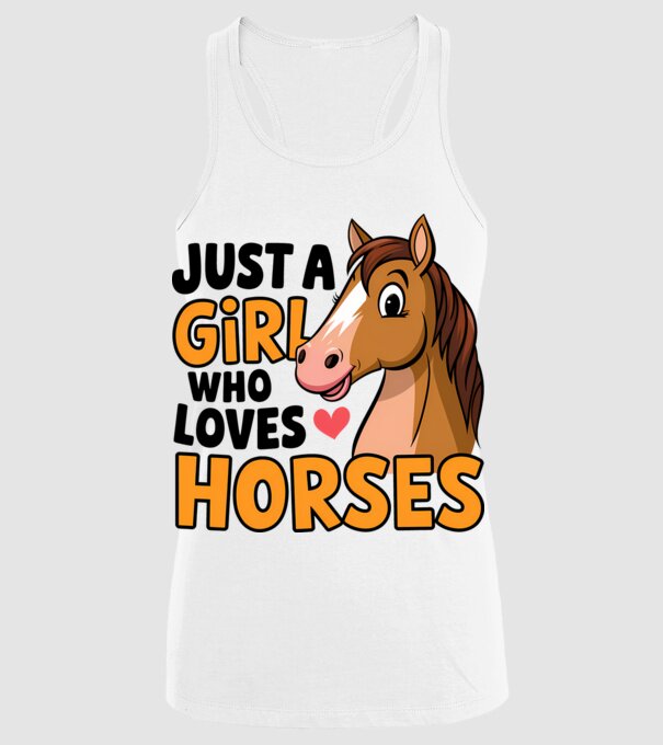 Just a girl who loves horses Alb model alb pe tricou