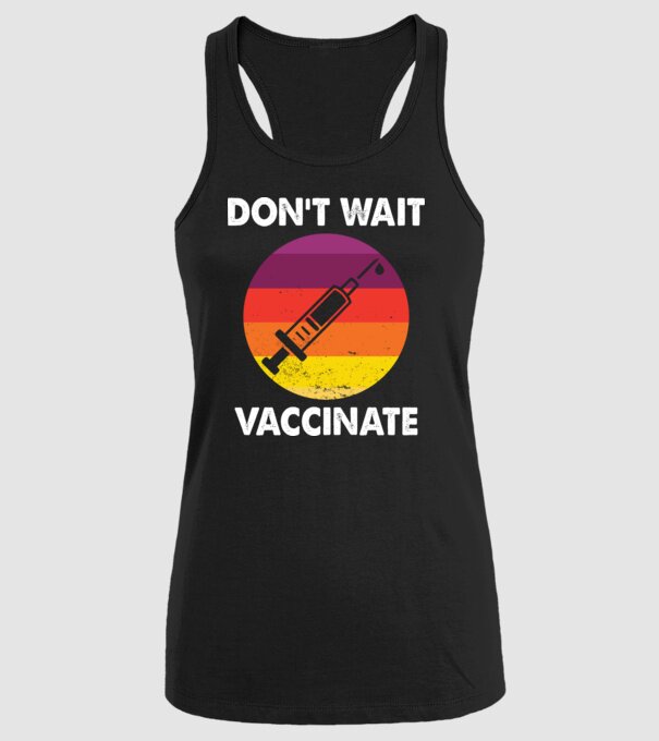 Don't wait Vaccinate model negru pe tricou