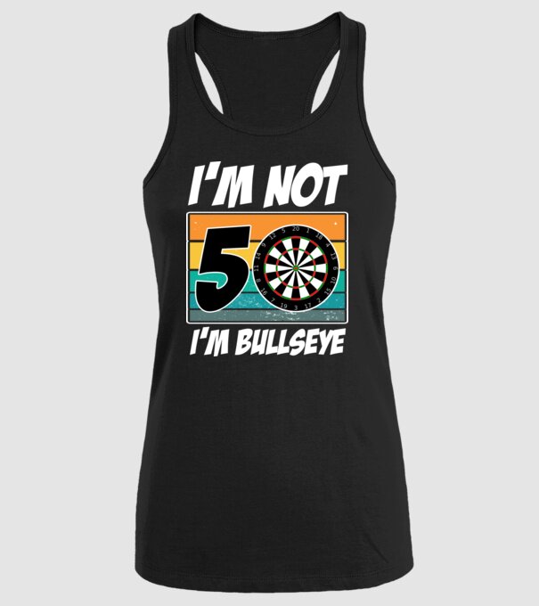 'I''m not 50 I''m bullseye darts birthday' model negru pe tricou