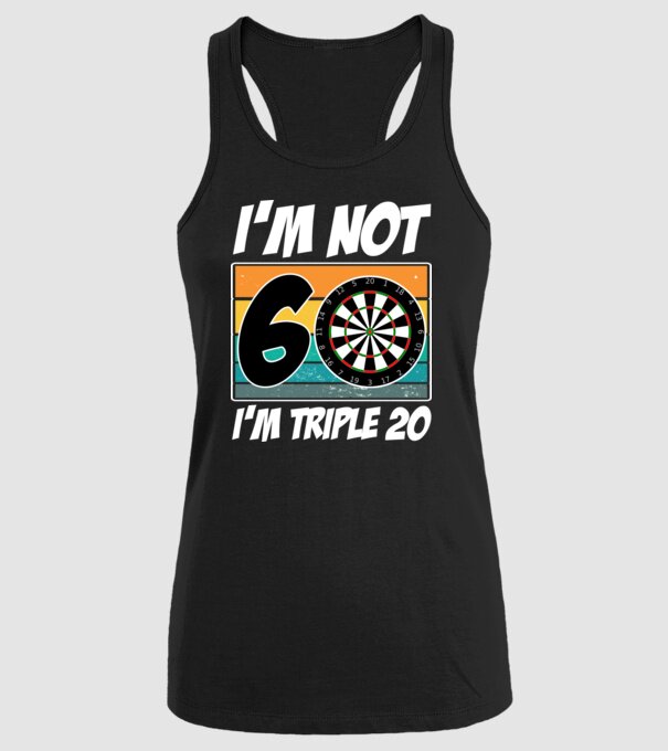 'I''m not 60 I''m triple 20 darts birthday' model negru pe tricou