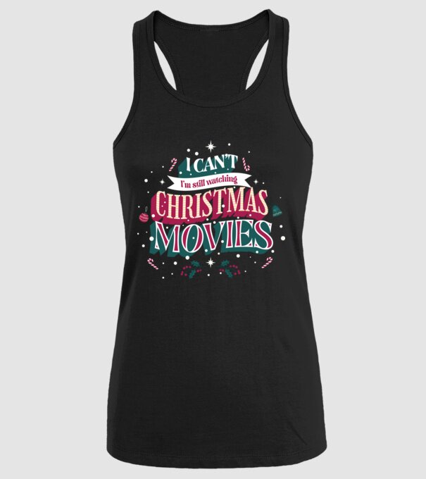 'I Can''t I''m still watching Christmas Movies' model negru pe tricou