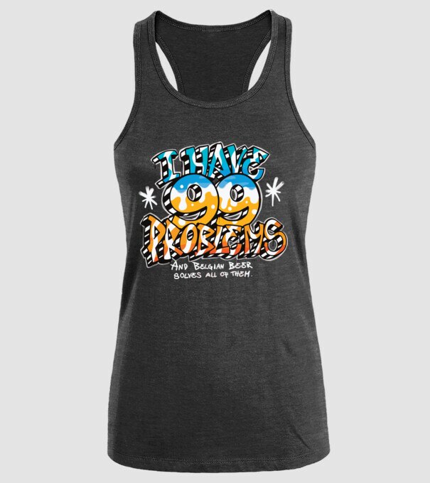 I have 99 Problems - berea belgiană le rezolvă pe toate model negru pe tricou