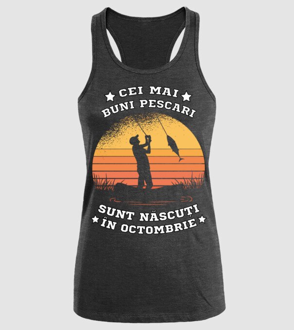 Cei mai buni Pescari sunt născuți în Octombrie model negru pe tricou