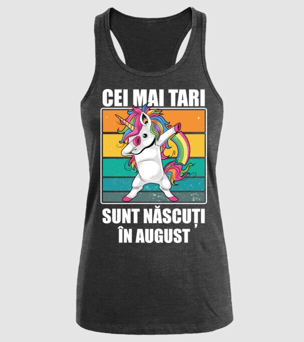 Cei mai tari sunt născuți în august model negru pe tricou